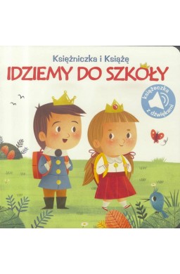 Księżniczka i książe. Idziemy do szkoły