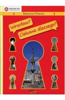 Wrocław? Ciekawe dlaczego?