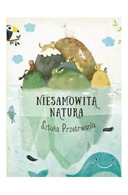 Niesamowita Natura. Sztuka Przetrwania