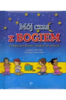 Mój czas z Bogiem 31 biblijnych historii i modlitw