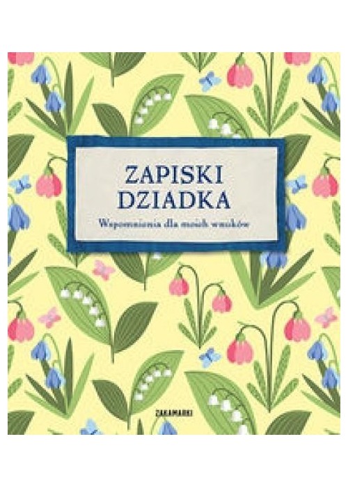 Zapiski Dziadka. Wspomnienia dla moich wnuków