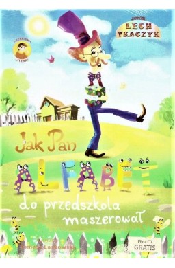 Jak Pan Alfabet do przedszkola maszerował + CD