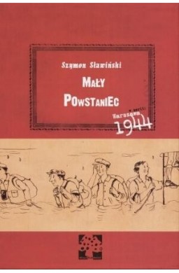 Mały Powstaniec. Warszawa 1944.