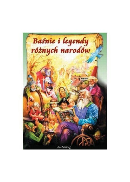 Baśnie i legendy różnych narodów SIEDMIORÓG Baśnie i legendy różnych narodów SIEDMIORÓG