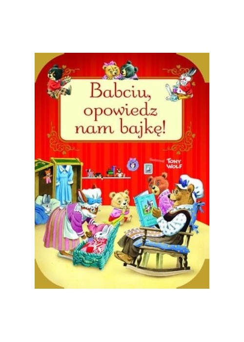 Babciu, opowiedz nam bajkę! Babciu, opowiedz nam bajkę!