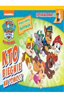 Psi Patrol. Opowiadania 3D. Kto biegnie na pomoc?