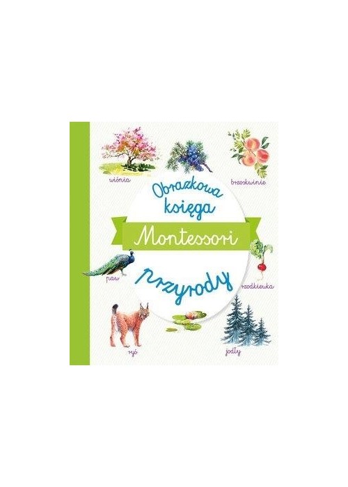 Montessori. Obrazkowa księga przyrody