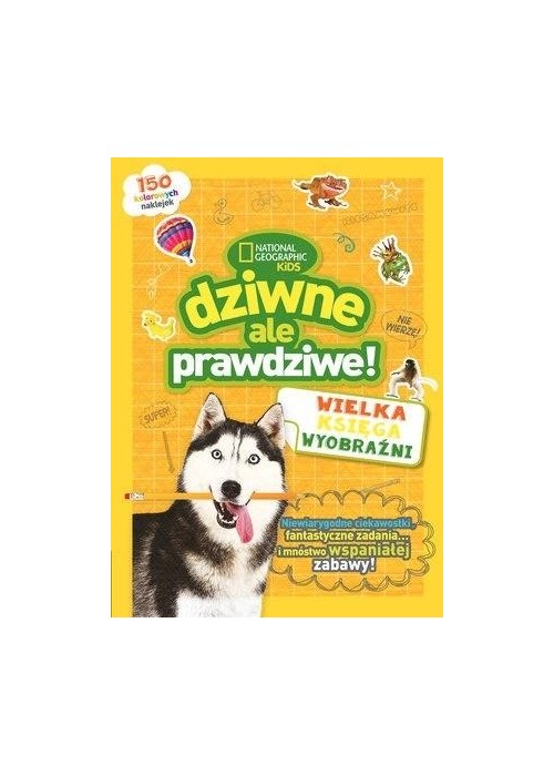 Dziwne, ale prawdziwe! Wielka księga wyobraźni