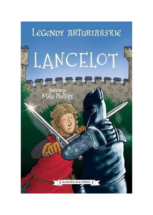 Legendy arturiańskie T.7 Lancelot