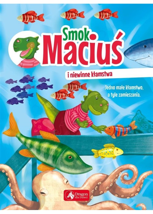 Smok Maciuś i niewinne kłamstwa