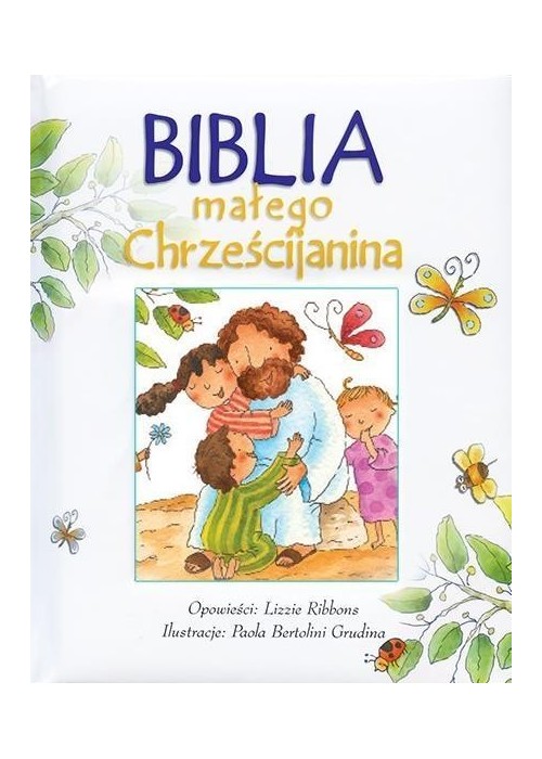 Biblia małego Chrześcijanina - Biała w.2016