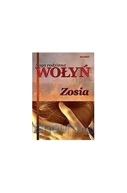 Saga rodzinna. Wołyń. Zosia TW