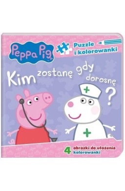 Peppa Pig. Puzzle i kolorowanki. Kim zostanę