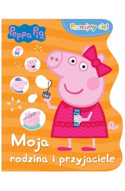 Świnka Peppa. Poznajmy się. Moja rodzina...
