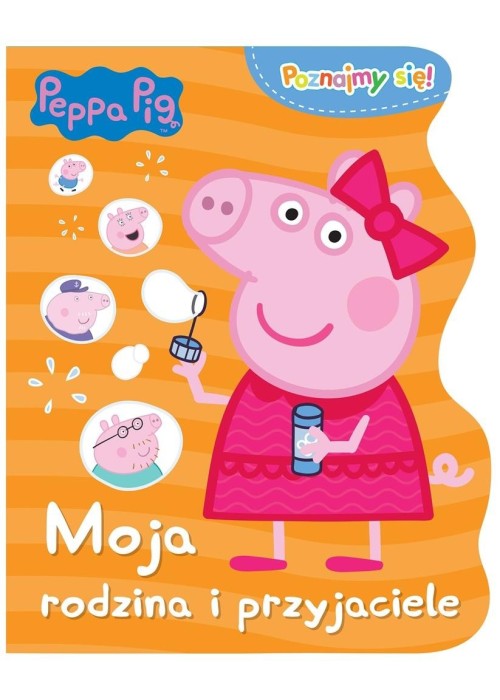 Świnka Peppa. Poznajmy się. Moja rodzina... Świnka Peppa. Poznajmy się. Moja rodzina...