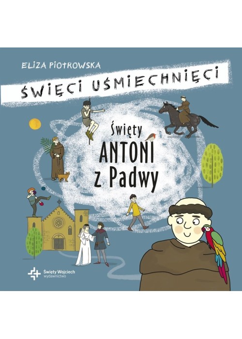 Święci uśmiechnięci- Święty Antoni Padewski