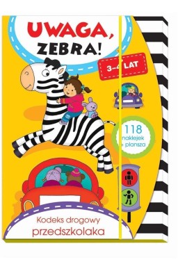 Uwaga, zebra! Kodeks drogowy przedszkolaka 3-4 lat