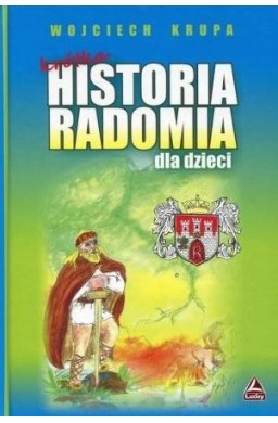 Krótka historia Radomia dla dzieci