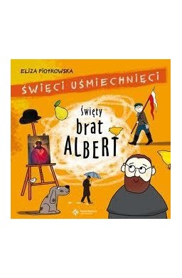 Święci uśmiechnięci - święty brat Albert