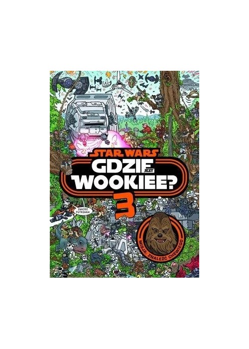 Gdzie jest Wookiee 3. Misja: Znaleźć Chewiego