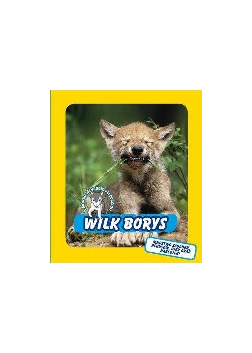 Wilk Borys. Świat dzikich maluchów