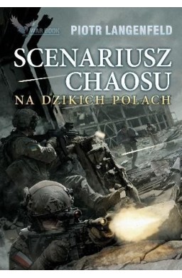 Scenariusz chaosu. Na dzikich polach