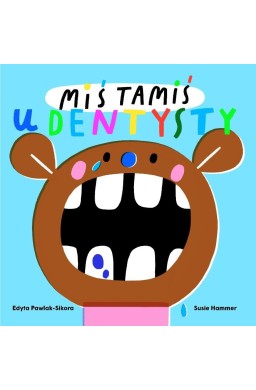 Miś Tamiś idzie do dentysty