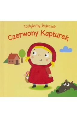 Dotykamy bajeczek. Czerwony kapturek w.2019