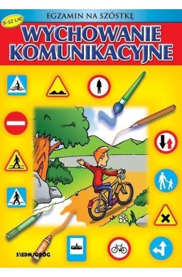 Wychowanie komunikacyjne. Egzamin nas szóstkę