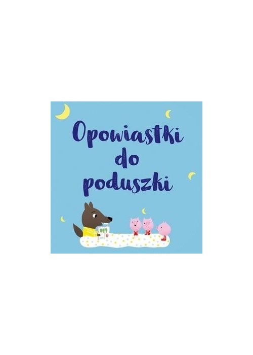 Opowiastki do poduszki Opowiastki do poduszki