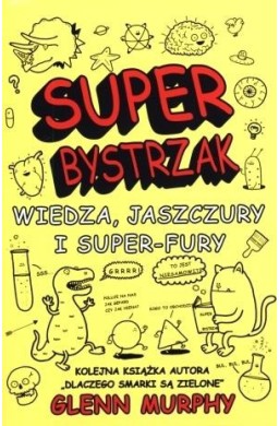 Super Bystrzak. Wiedza, jaszczury i super-fury