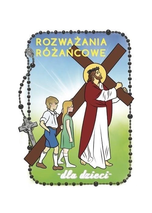 Rozważania różańcowe dla dzieci. Tajemnice bolesne