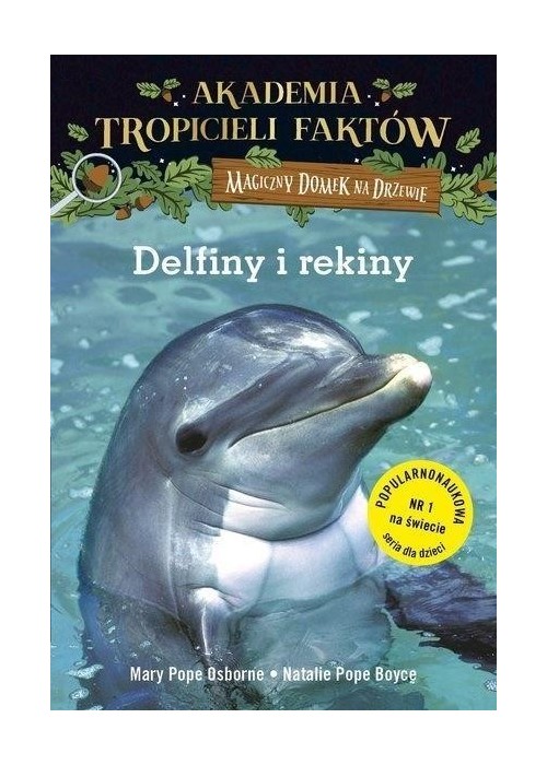 Magiczny domek na... Tropiciele faktów Delfiny