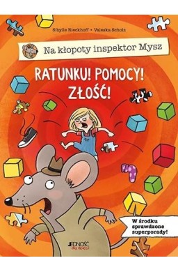 Na kłopoty inspektor Mysz. Ratunku! Pomocy! Złość!