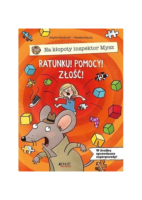 Na kłopoty inspektor Mysz. Ratunku! Pomocy! Złość!