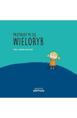 Przydałby mi się wieloryb