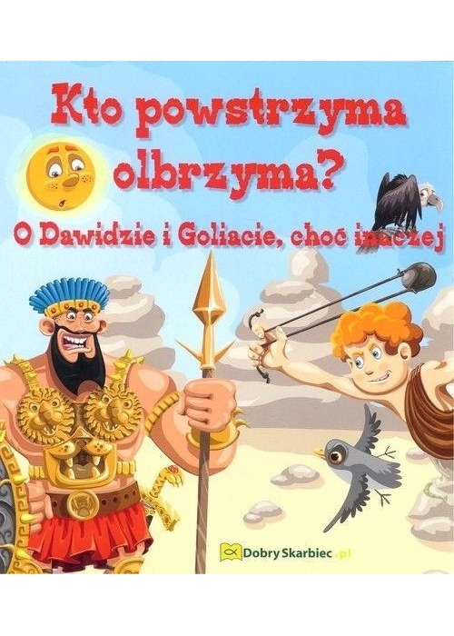 Kto powstrzyma olbrzyma. O Dawidzie i Goliacie, ch