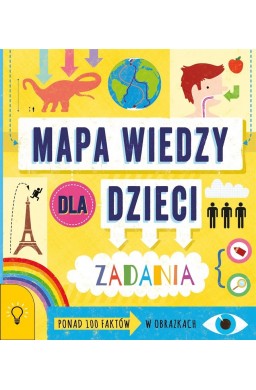 Mapa wiedzy dla dzieci. 100 faktów w obrazkach