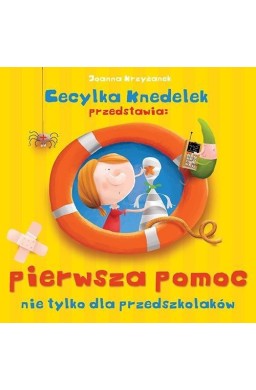 Cecylka Knedelek. Pierwsza pomoc nie tylko...