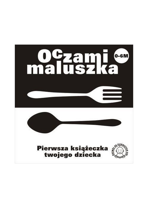 Oczami Maluszka Pierwsza Książeczka...sztućce