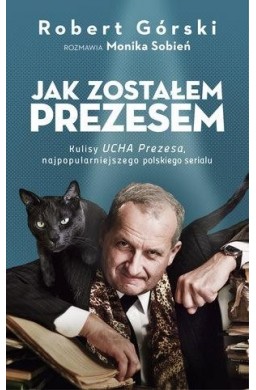 Jak zostałem Prezesem