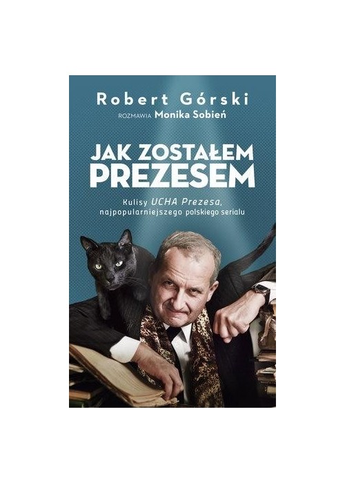 Jak zostałem Prezesem