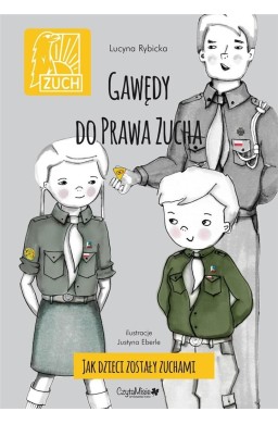 Gawędy do prawa zucha. Jak dzieci zostały zuchami