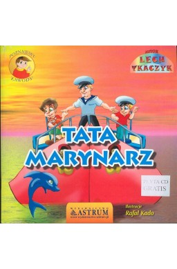 Poznajemy zawody. Tata marynarz + CD