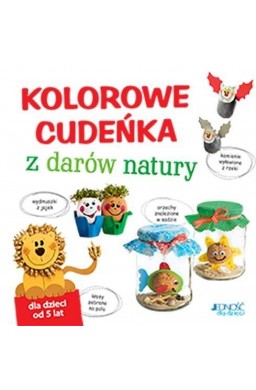 Kolorowe cudeńka z darów natury