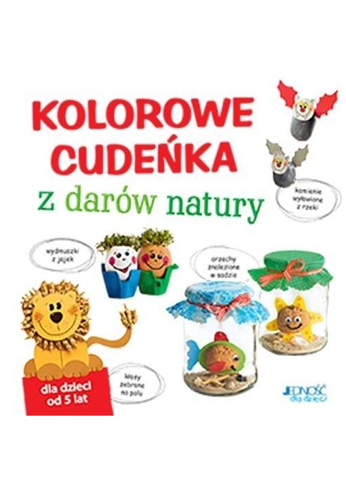 Kolorowe cudeńka z darów natury