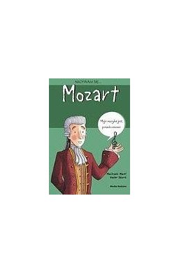 Nazywam się Wolfgang Amadeusz Mozart