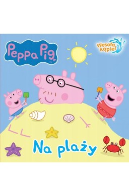 Świnka Peppa. Wesoła kąpiel. Na plaży