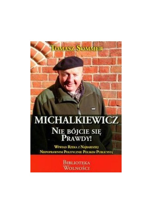 Michalkiewicz. Nie bójcie się prawdy