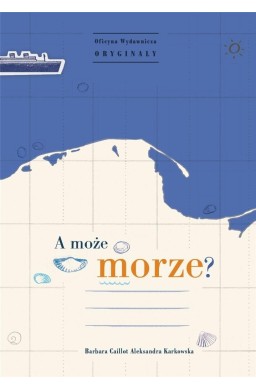 A może morze?